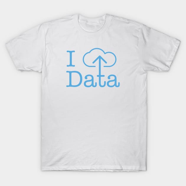 I upload Cloud data T-Shirt by RussellTateDotCom